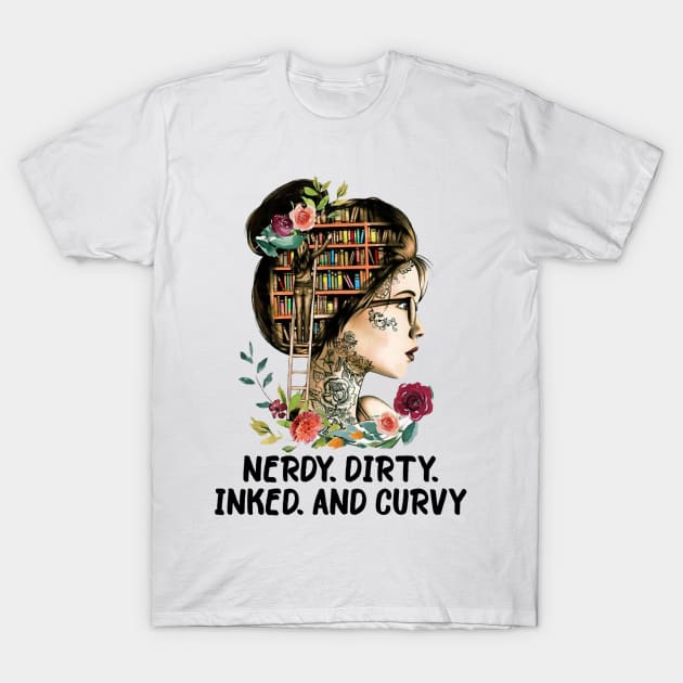 Book Reading Girl Nerdy Dirty Inked And Curvy T-Shirt by Minkey